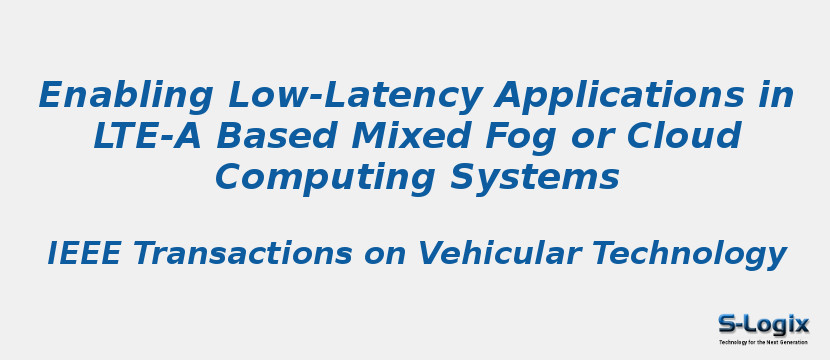 Enabling Low-Latency Applications in LTE-A Based Mixed Fog or Cloud Computing Systems