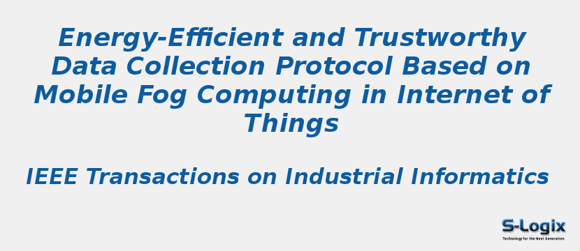 Energy-Efficient and Trustworthy Data Collection Protocol Based on Mobile Fog Computing in Internet of Things