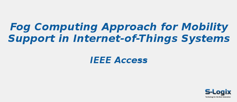 Fog Computing Approach for Mobility Support in Internet-of-Things Systems