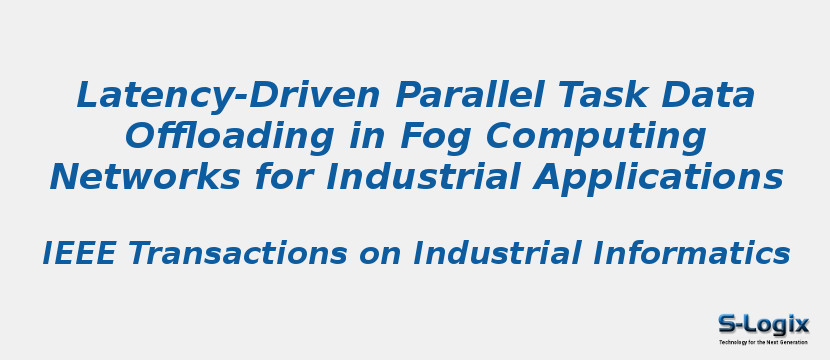 Latency-Driven Parallel Task Data Offloading in Fog Computing Networks for Industrial Applications