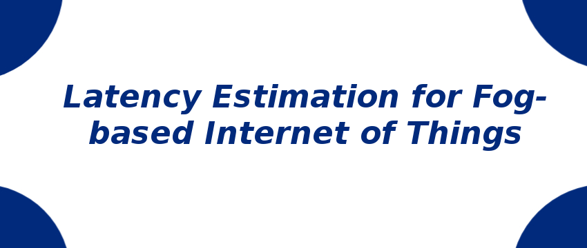 latency-estimation-for-fog-based-internet-of-things.png