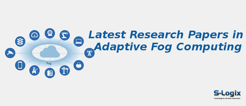 Latest Research Papers in Adaptive Fog Computing