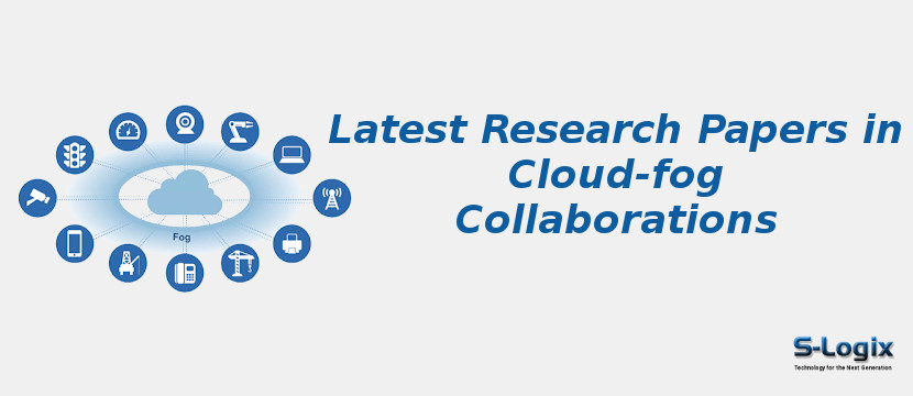 Latest Research Papers in Cloud-fog Collaborations