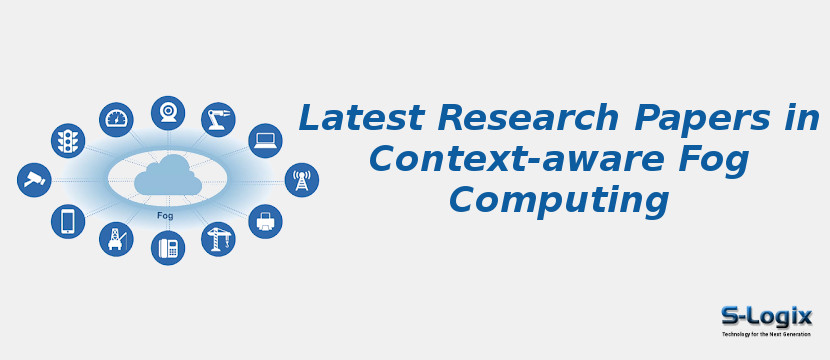 Latest Research Papers in Context-aware Fog Computing