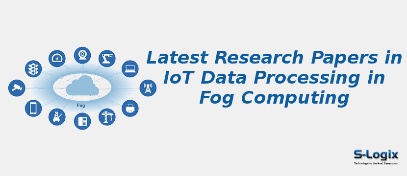 Latest Research Papers in IoT Data Processing in Fog Computing