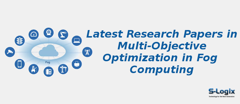 Latest Research Papers in Multi-Objective Optimization in Fog Computing
