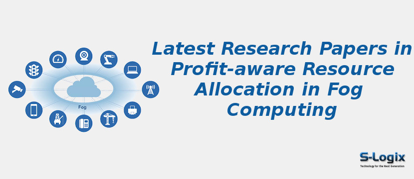 Latest Research Papers in Profit-aware Resource Allocation in Fog Computing