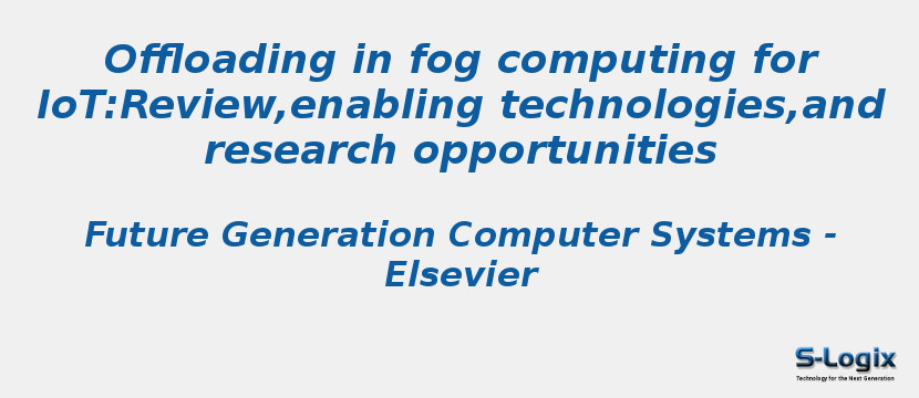 Offloading in fog computing for IoT:Review,enabling technologies,and research opportunities