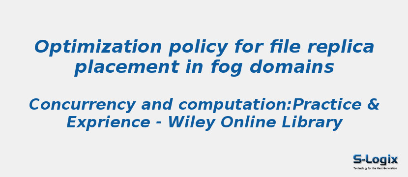 Optimization policy for file replica placement in fog domains