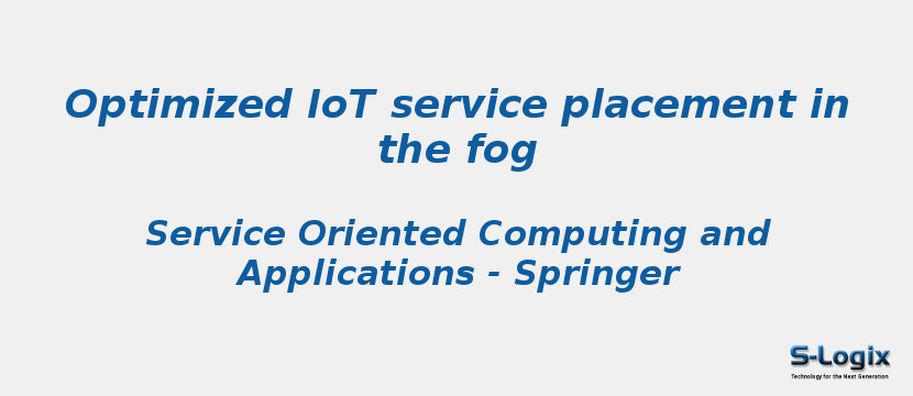 Optimized IoT service placement in the fog