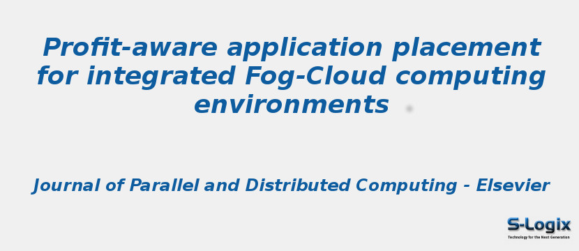 Profit-aware application placement for integrated Fog-Cloud computing environments