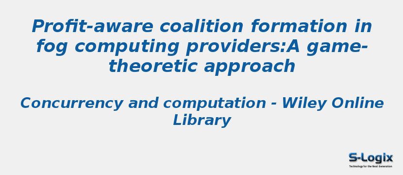 Profit-aware coalition formation in fog computing providers:A game-theoretic approach