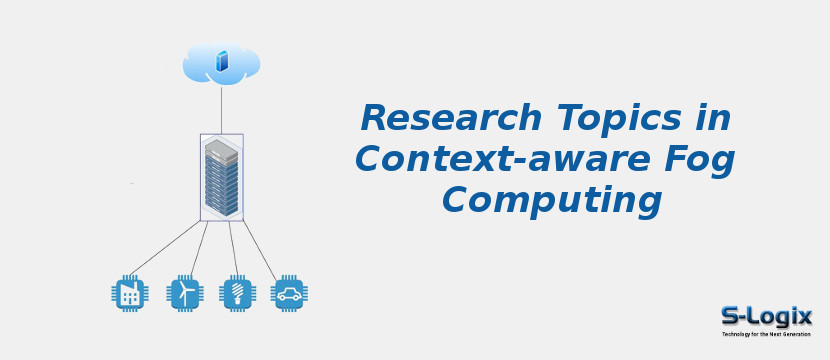 Research Topics in Context-aware Fog Computing