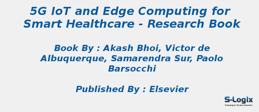 5G IoT and Edge Computing for Smart Healthcare