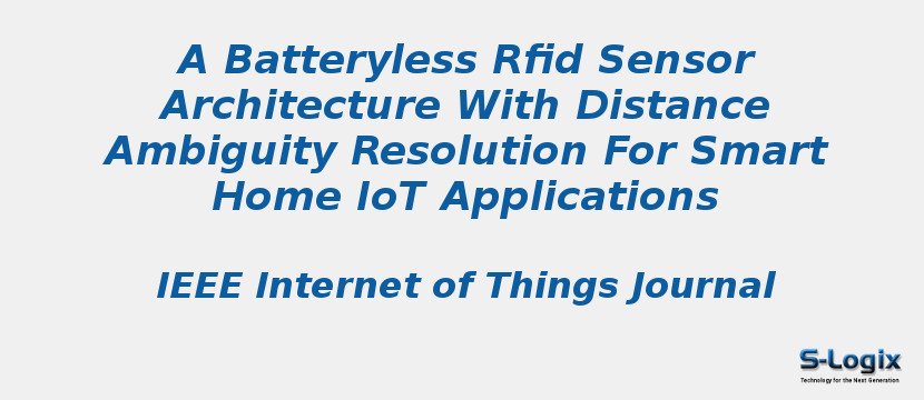 A Batteryless Rfid Sensor Architecture With Distance Ambiguity Resolution For Smart Home IoT Applications