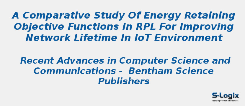 A Comparative Study Of Energy Retaining Objective Functions In RPL For Improving Network Lifetime In IoT Environment