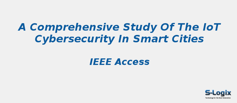 A Comprehensive Study Of The IoT Cybersecurity In Smart Cities