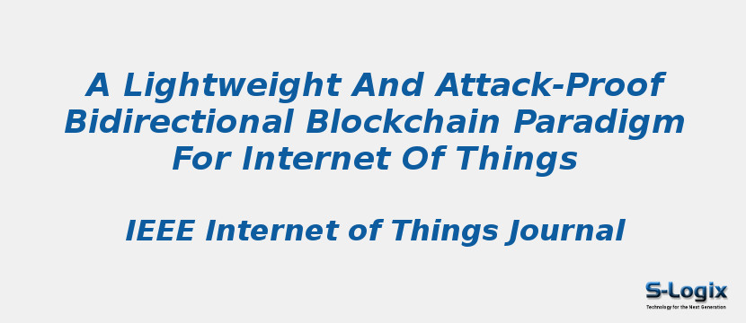 A Lightweight And Attack-Proof Bidirectional Blockchain Paradigm For Internet Of Things