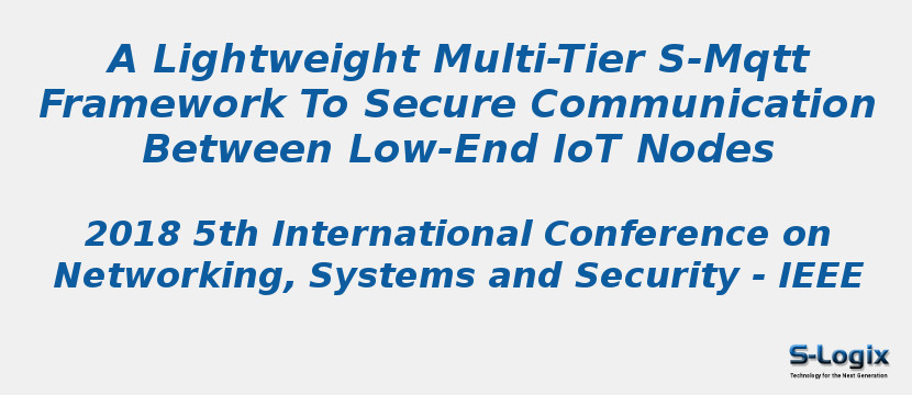 A Lightweight Multi-Tier S-Mqtt Framework To Secure Communication Between Low-End IoT Nodes