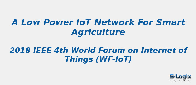 A Low Power IoT Network For Smart Agriculture