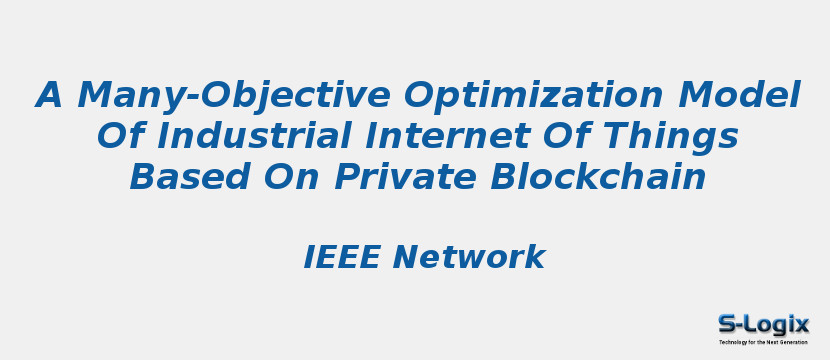 A Many-Objective Optimization Model Of Industrial Internet Of Things Based On Private Blockchain
