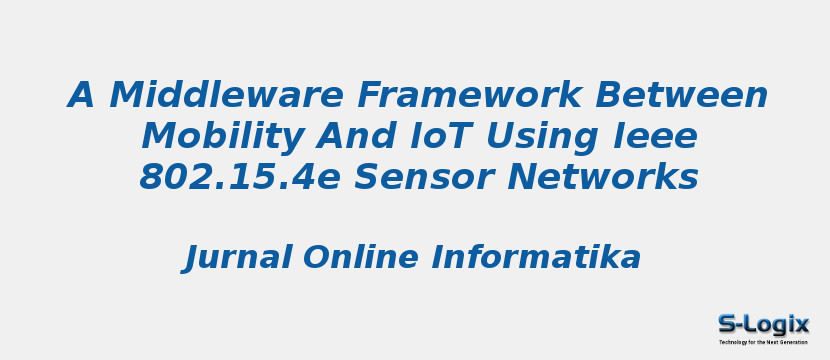 A Middleware Framework Between Mobility And IoT Using Ieee 802.15.4e Sensor Networks