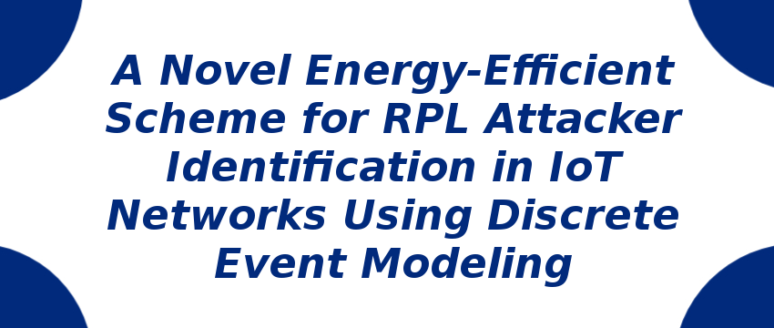 a-novel-energy-efficient-scheme-for-rpl-attacker-identification-in-iot.png