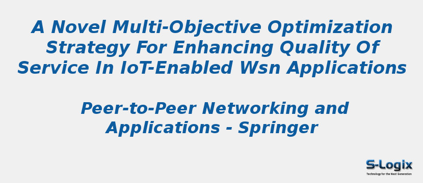 A Novel Multi-Objective Optimization Strategy For Enhancing Quality Of Service In IoT-Enabled Wsn Applications