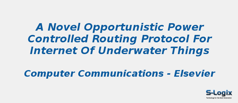 A Novel Opportunistic Power Controlled Routing Protocol For Internet Of Underwater Things