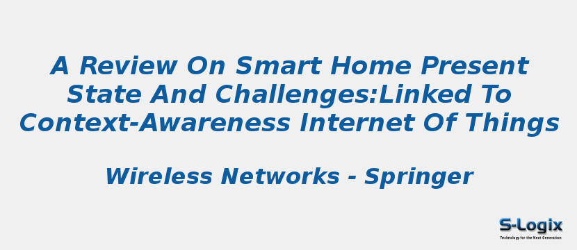 A Review On Smart Home Present State And Challenges:Linked To Context-Awareness Internet Of Things