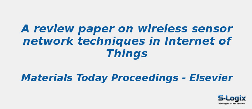 A review paper on wireless sensor network techniques in Internet of Things