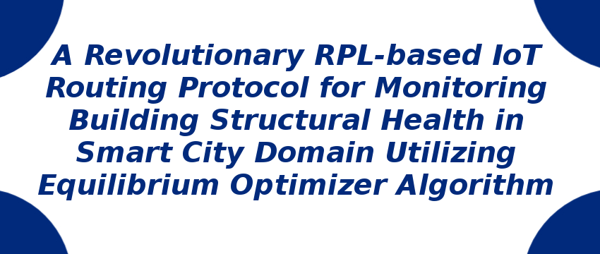 a-revolutionary-rpl-based-iot-routing-protocol-for-monitoring-building-structural-health.png