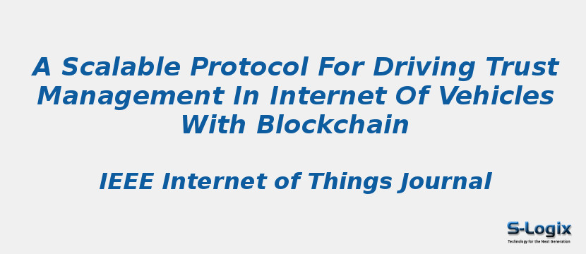 A Scalable Protocol For Driving Trust Management In Internet Of Vehicles With Blockchain