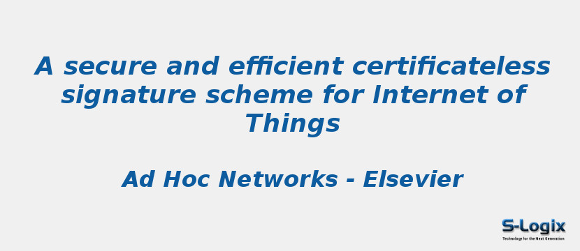 A secure and efficient certificateless signature scheme for Internet of Things