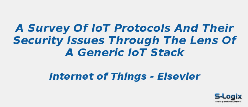 A Survey Of IoT Protocols And Their Security Issues Through The Lens Of A Generic IoT Stack