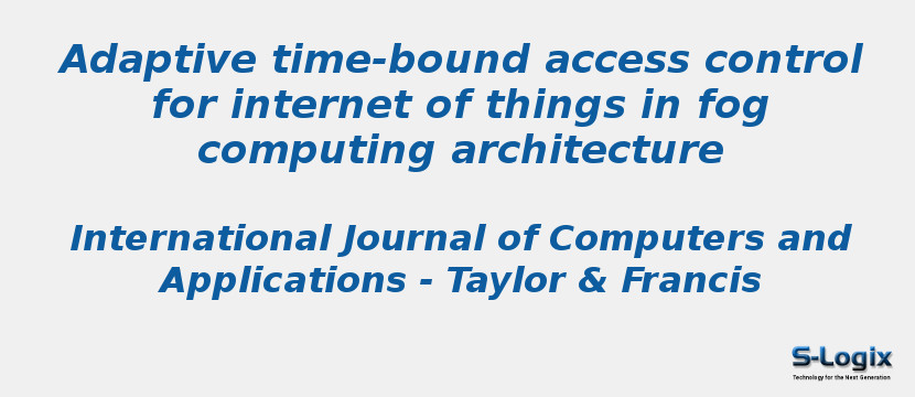 Adaptive time-bound access control for internet of things in fog computing architecture