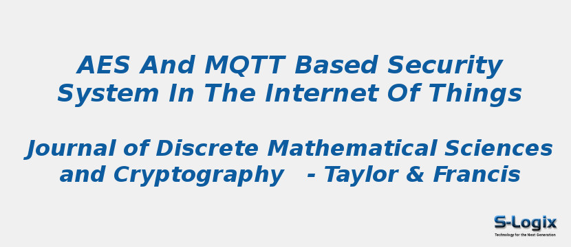 Aes And Mqtt Based Security System In The Internet Of Things