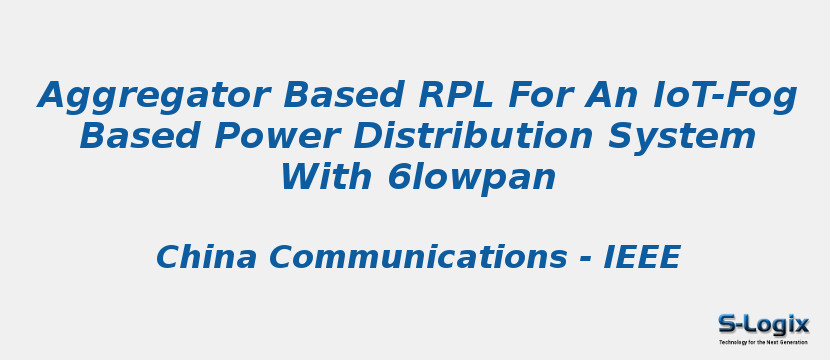 Aggregator Based RPL For An IoT-Fog Based Power Distribution System With 6lowpan