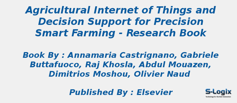 Agricultural Internet of Things and Decision Support for Precision Smart Farming