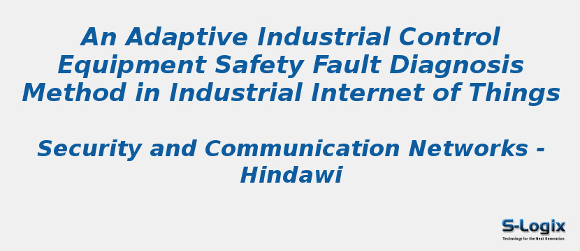 An Adaptive Industrial Control Equipment Safety Fault Diagnosis Method in Industrial Internet of Things