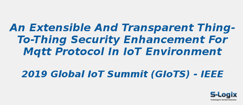 An Extensible And Transparent Thing-To-Thing Security Enhancement For Mqtt Protocol In IoT Environment
