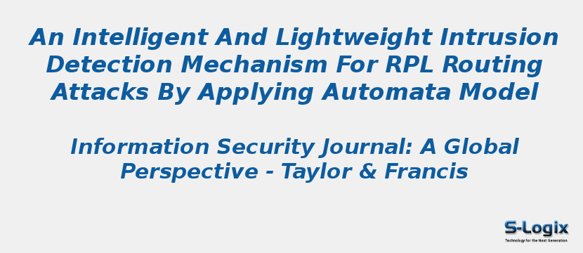 An Intelligent And Lightweight Intrusion Detection Mechanism For RPL Routing Attacks By Applying Automata Model