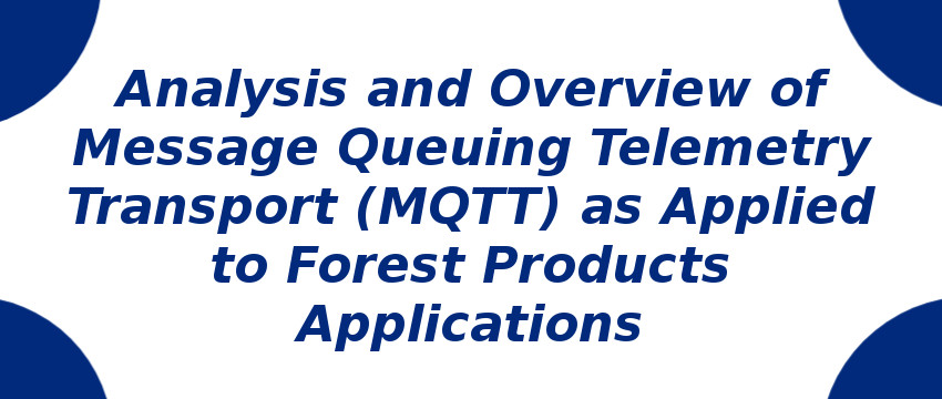 analysis-and-overview-of-message-queuing-telemetry-transport-mqtt-as-applied-to-forest-products-applications.jpg