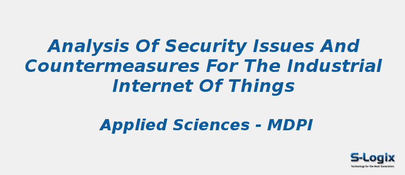 Analysis Of Security Issues And Countermeasures For The Industrial Internet Of Things