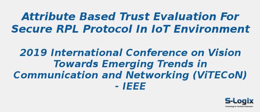 Attribute Based Trust Evaluation For Secure RPL Protocol In IoT Environment