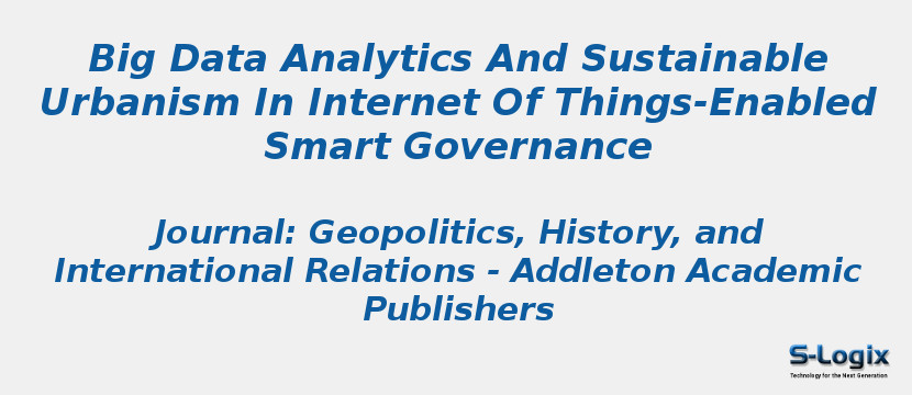 Big Data Analytics And Sustainable Urbanism In Internet Of Things-Enabled Smart Governance