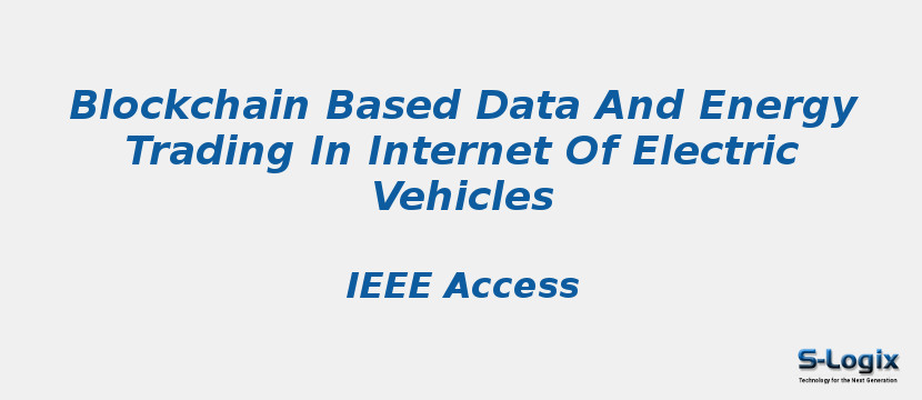 Blockchain Based Data And Energy Trading In Internet Of Electric Vehicles