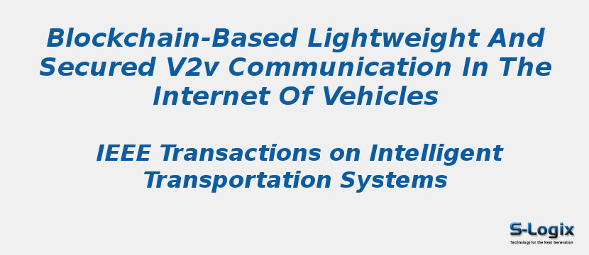 Blockchain-Based Lightweight And Secured V2v Communication In The Internet Of Vehicles