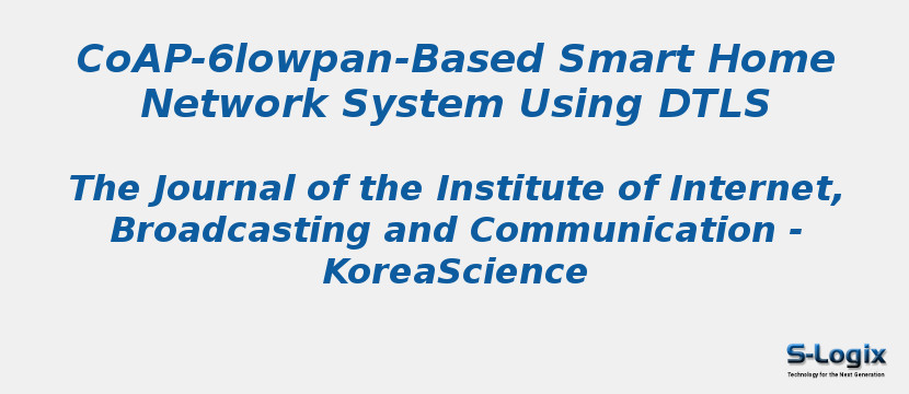 CoAP-6lowpan-Based Smart Home Network System Using DTLS