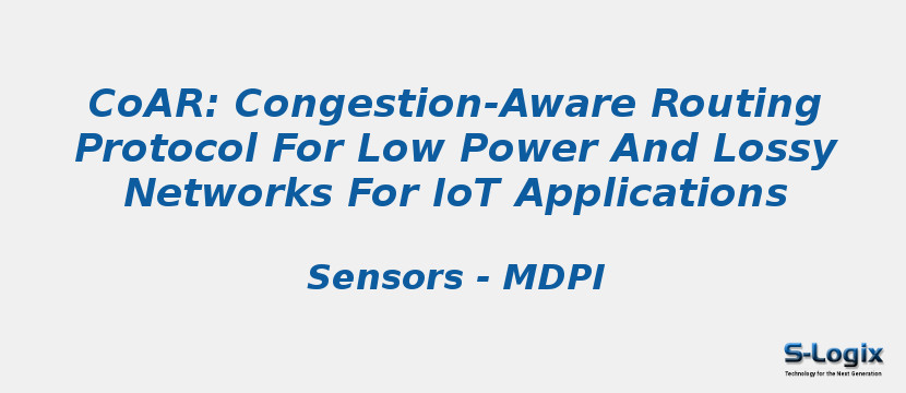 Coar: Congestion-Aware Routing Protocol For Low Power And Lossy Networks For IoT Applications
